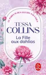 La fille aux dahlias (le parfum des fleurs sauvages, tome 1)