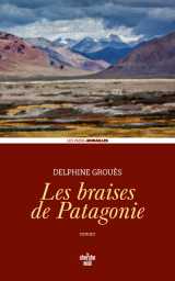 Les braises de patagonie