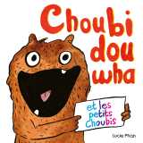 Choubidouwha et les petits choubis