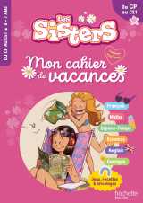 Les sisters - mon cahier de vacances 2025 - du cp au ce1