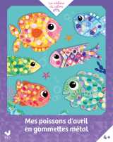Mes poissons d'avril en gommettes métal - pochette avec accessoires