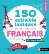 150 activités ludiques pour se (re)mettre au français pour étrangers