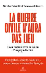 La guerre civile n'aura pas lieu - pour en finir avec la vision d'un pays déchiré
