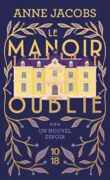 Le manoir oublié - tome 3 un nouvel espoir