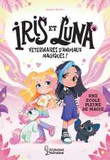 Iris et luna - une école pleine de magie
