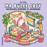 Ma bulle cosy - coco wyo - livre de coloriage - cosy colo