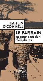 Le parrain. au coeur d'un clan d'éléphants