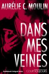 Court toujours : dans mes veines