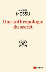 Une anthropologie du secret