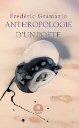 Anthropologie d'un poète