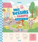 Mes dessins choupis - promenade en ville