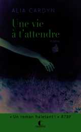 Une vie à t'attendre