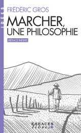 Marcher, une philosophie (espaces libres - idées)