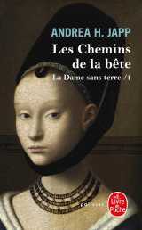 Les chemins de la bête (la dame sans terre, tome 1)