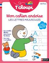 T'choupi - mon cahier ardoise - les lettres majuscules