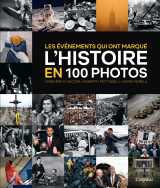 Les événements qui ont marqué l'histoire en 100 photos