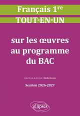 Français. première. tout-en-un sur les œuvres au programme du bac