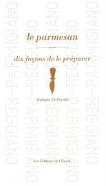 Le parmesan, dix façons de le préparer