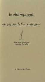 Le champagne, dix façons de le préparer