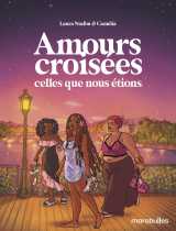 Amours croisées - celles que nous étions