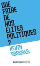 Que faire de nos élites politiques ?