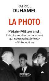 La photo : pétain-mitterrand - l'histoire secrète du document qui aurait pu bouleverser la ve république