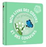 Mon livre des odeurs et des couleurs - le printemps