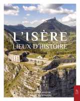 Isère, lieux d'histoire (l')