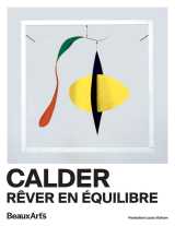 Calder. rêver en équilibre
