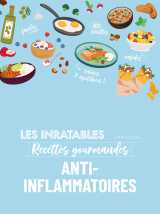 Les inratables - recettes gourmandes anti-inflammatoires