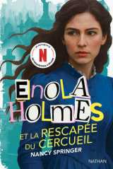 Enola holmes et la rescapée du cercueil
