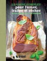Le guide complet pour fumer, traiter et secher votre viande et