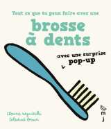 Tout ce que tu peux faire avec une brosse à dents