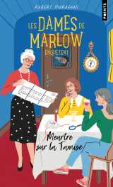 Les dames de marlow enquêtent - tome 4. meurtre sur la tamise