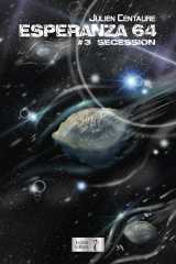 Esperanza 64 tome 3 : secession.