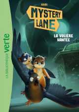 Mystery lane, tome 13 - la volière hantée