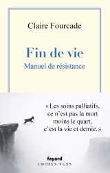 Fin de vie. manuel de résistance. 