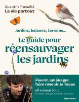 Le guide pour réensauvager les jardins