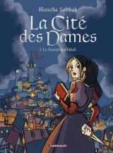 La cité des dames - tome 1 - le secret des sikah