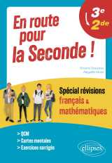 En route pour la seconde ! spécial révisions français et mathématiques