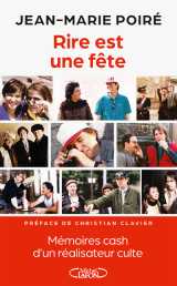 Rire est une fête - mémoires cash d'un réalisateur culte
