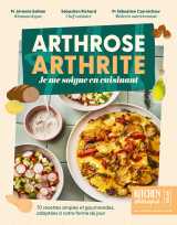 Arthrose, arthrite - je me soigne en cuisinant