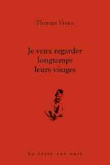 Je veux regarder longtemps leurs visages