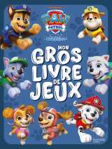 La pat' patrouille - mon gros livre de jeux