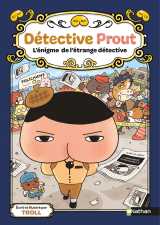 Détective prout - l'énigme de l'étrange détective - tome 6