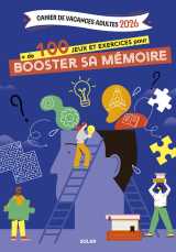 Cahier de vacances adultes 2026 + de 100 jeux et exercices pour booster sa mémoire