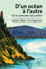 D'un océan à l'autre - sur la route avec jack london