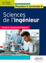 Sciences de l'ingénieur - première et terminale s - cours et exercices corrigés