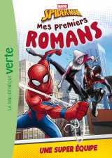 Mes premiers romans spider-man 04 - une super équipe