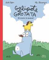 Galipote et grotata - et couic, la queue !